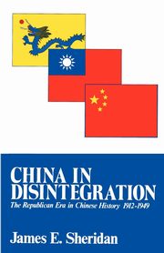 China in Disintegration, Sheridan James E.