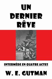 Un Dernier Reve, Gutman W. E.