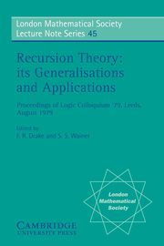 Recursion Theory, Its Generalisations and Applications, 
