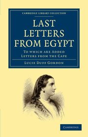 Last Letters from Egypt, Duff Gordon Lucie