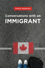 Conversations with an Immigrant, Menezes Mariorafols