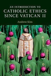 An Introduction to Catholic Ethics since Vatican II, Kim Andrew