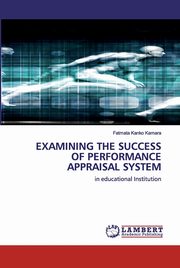 EXAMINING THE SUCCESS OF PERFORMANCE APPRAISAL SYSTEM, Kamara Fatmata Kanko