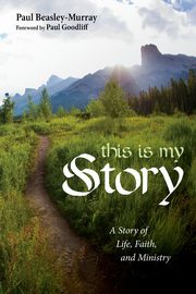 This Is My Story, Beasley-Murray Paul