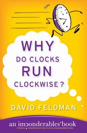 Why Do Clocks Run Clockwise?, Feldman David