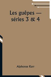 Les gu?pes - sries 3 & 4, Karr Alphonse