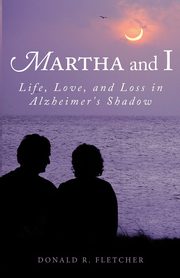 Martha and I, Fletcher Donald R.
