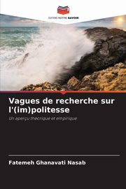 Vagues de recherche sur l'(im)politesse, Ghanavati Nasab Fatemeh