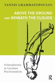 ksiazka tytu: Above the Ground and Beneath the Clouds autor: Grammatopoulos Yannis