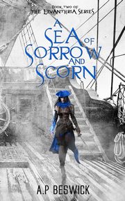 A Sea Of Sorrow And Scorn, Beswick A.P