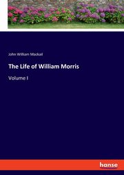 The Life of William Morris, Mackail John William