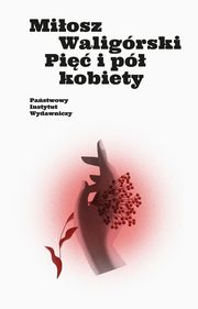 ksiazka tytu: Pi i p kobiety autor: Waligrski Miosz