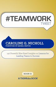 ksiazka tytu: #Teamwork Tweet Book01 autor: Nicholl Caroline G.