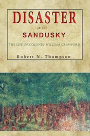 Disaster on the Sandusky, Thompson Robert N.