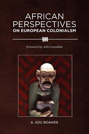 African Perspectives on European Colonialism, Boahen A. Adu
