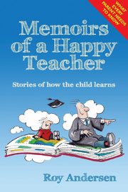 Memoirs of a Happy Teacher, Andersen Roy j