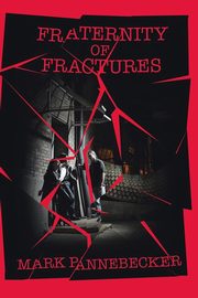 Fraternity of Fractures, Pannebecker Mark