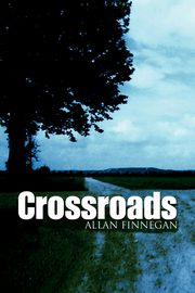 Crossroads, Finnegan Allan