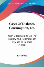 Cases Of Diabetes, Consumption, Etc., Watt Robert