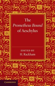 The Prometheus Bound of Aeschylus, Aeschylus
