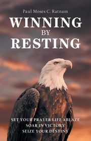 Winning by Resting, Ratnam Paul Moses C.
