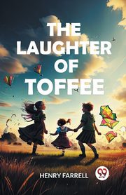 The laughter of Toffee, Farrell Henry
