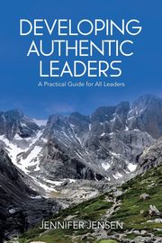 Developing Authentic Leaders, Jensen Jennifer