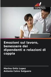 Emozioni sul lavoro, benessere dei dipendenti e relazioni di coppia, Ortiz Lopez Marina