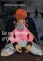 Le prisonnier d'Olmtz, Preney-Declercq Frdric