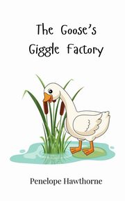 The Goose's Giggle Factory, Hawthorne Penelope