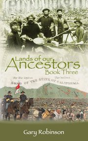 Lands of our Ancestors Book Three, Robinson Gary