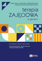 Terapia zajciowa w geriatrii, Janus Edyta, Bac Aneta, Kulis Aleksandra, Smrokowska-Reichmann Agnieszka