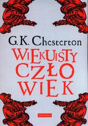Wiekuisty czowiek, Chesterton Gilbert Keith