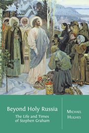 Beyond Holy Russia, Hughes Michael
