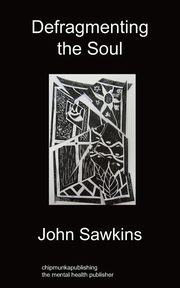 Defragmenting the Soul, Sawkins John