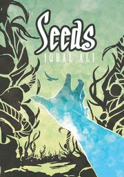 Seeds, Ali Iqbal Hussain
