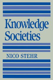 ksiazka tytu: Knowledge Societies autor: Stehr Nico