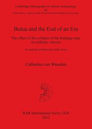 Butua and the End of an Era, van Waarden Catharina