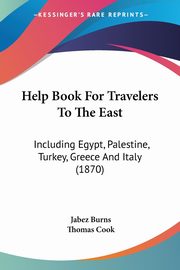 Help Book For Travelers To The East, Burns Jabez