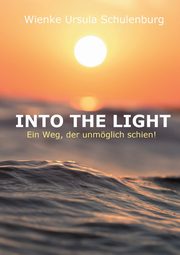 Into The Light, Schulenburg Wienke Ursula