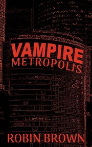 Vampire Metropolis, Brown Robin