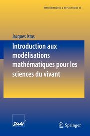 Introduction aux modlisations mathmatiques pour les sciences du vivant, Istas Jacques