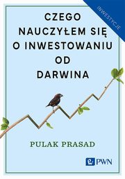 Czego nauczyem si o inwestowaniu od Darwina, Prasad Pulak