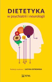 Dietetyka w psychiatrii i neurologii, Ostrowska Lucyna