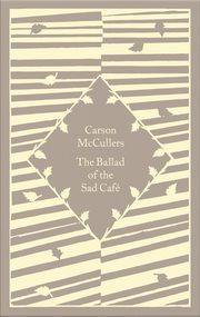 The Ballad of the Sad Caf, McCullers	 Carson