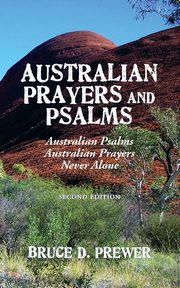 ksiazka tytu: Australian Prayers and Psalms autor: Prewer Bruce D.