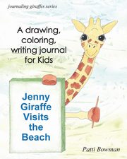 Jenny Giraffe Visits the Beach, Bowman Patti