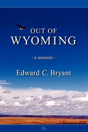OUT OF WYOMING, Bryant Edward C.