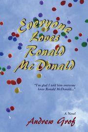 Everyone Loves Ronald McDonald, Grof Andrew