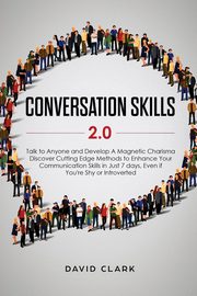 Conversation Skills 2.0, David Clark